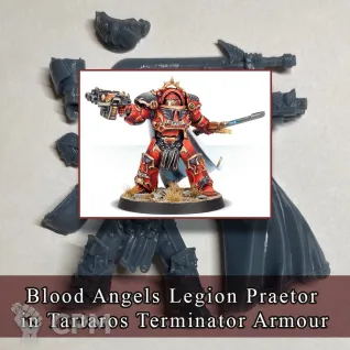 Описание картинки Blood Angels Legion Praetor in Tartaros Terminator Armour от SaJRa по цене 400руб | Свободный Рынок Миниатюр - СРМ
